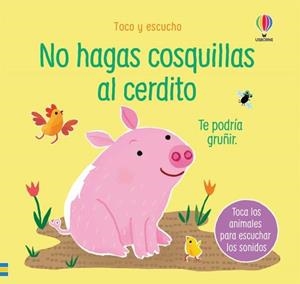 NO HAGAS COSQUILLAS AL CERDITO | 9781474991933 | SAM TAPLIN