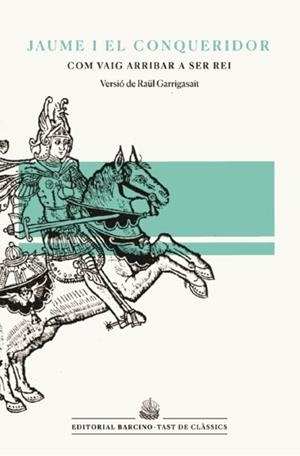 COM VAIG ARRIBAR A SER REI | 9788472268562 | JAUME I