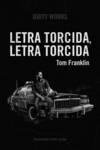LETRA TORCIDA, LETRA TORCIDA | 9788412112832 | TOM FRANKLIN