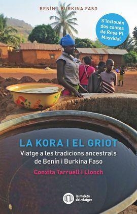 LA KORA I EL GRIOT. VIATGES A LES TRADICIONS ANCENTRALS DE BENÍN I BURKINA FASO | 9788412311716 | TARRUELL I LLONCH, CONXITA/PI I MASVIDAL, ROSA