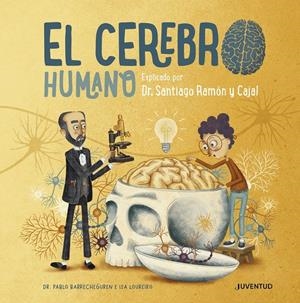 EL CEREBRO HUMANO. EXPLICADO POR DR. SANTIAGO RAMÓN Y CAJAL | 9788426147110 | BARRECHEGUREN, PABLO