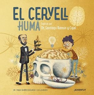 EL CERVELL HUMA. EXPLICAT PEL DR. SANTIAGO RAMON Y CAJAL | 9788426147127 | BARRECHEGUREN, PABLO
