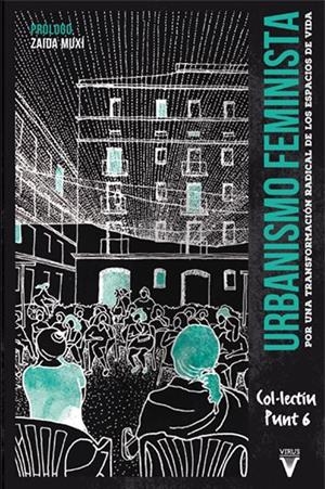URBANISMO FEMINISTA. POR UNA TRANSFORMACIÓN RADICAL DE LOS ESPACIOS DE VIDA | 9788492559992 | COL·LECTIU PUNT 6