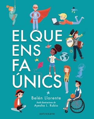 EL QUE ENS FA ÚNICS | 9788467945560 | BELEN LLORENTE