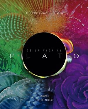 DE LA VIDA AL PLATO | 9788412370201 | ALBERTO FERNANDEZ