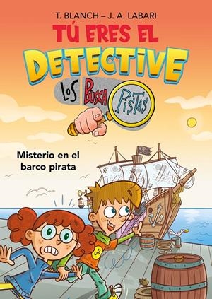 TÚ ERES EL DETECTIVE CON LOS BUSCAPISTAS 2. MISTERIO EN EL BARCO PIRATA | 9788418038259 | BLANCH, TERESA/LABARI, JOSÉ ÁNGEL