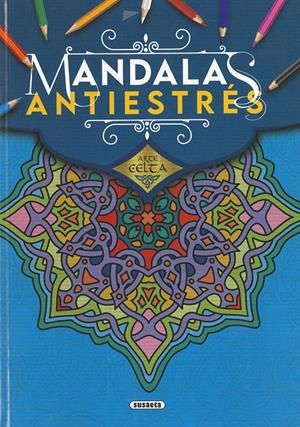 ARTE CELTA. MANDALAS ANTIESTRÉS | 9788467782738 | EDICIONES, SUSAETA