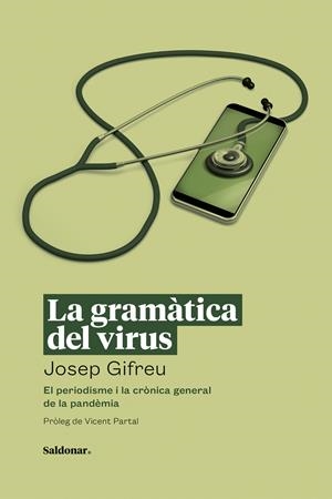 LA GRAMÀTICA DEL VIRUS. EL PERIODISME I LA CRÒNICA GENERAL DE LA PANDÈMIA | 9788417611729 | GIFREU, JOSEP