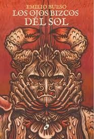 OJOS BIZCOS DEL SOL, LOS | 9788418701184 | EMILIO BUESO