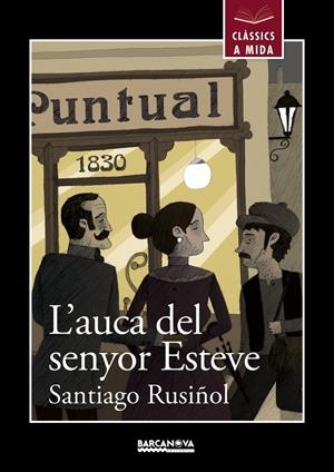 L'AUCA DEL SENYOR ESTEVE | 9788448934910 | RUSIÑOL, SANTIAGO