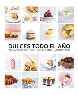 DULCES TODO EL AÑO. 80 RECETAS PARA DISFRUTAR EN CADA ESTACIÓN | 9788412033427 | VIVANCOS, TERESA/MAYORA, IÑAKI/QUEVEDO, BEATRIZ/ANTEQUINO, ANA