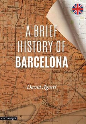 A BRIEF HISTORY OF BARCELONA | 9788416033294 | AGUSTÍ BELART, DAVID