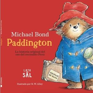 PADDINGTON. LA HISTORIA ORIGINAL DEL OSO DEL RECÓNDITO PERÚ | 9788412245097 | BOND, MICHAEL