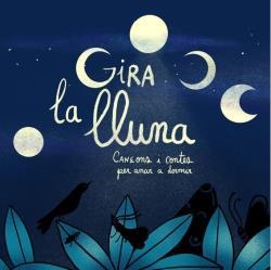 GIRA LA LLUNA. CANÇONS I CONTES PER ANAR A DORMIR | 9788412266740 | LAIA FIGUERES