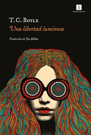 UNA LIBERTAD LUMINOSA | 9788417553586 | T.C BOYLE