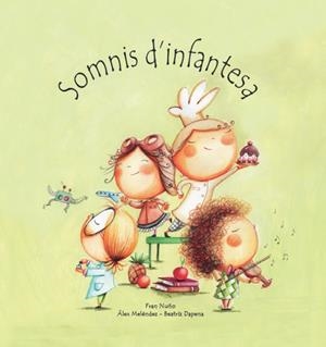 SOMNIS D'INFANTESA | 9788418232152 | FRAN NUÑO, ALEX MELENDEZ / BEATRIZ DAPENA