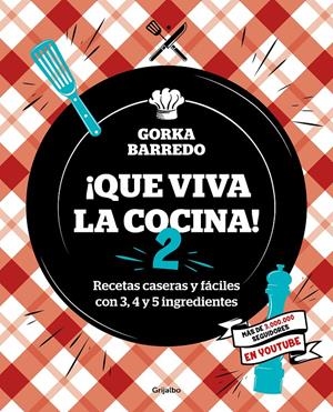 QUE VIVA LA COCINA! 2 RECETAS CASERAS Y FÁCILES CON 3, 4 Y 5 INGREDIENTES | 9788418007873 | BARREDO, GORKA