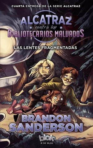 LAS LENTES FRAGMENTADAS (ALCATRAZ CONTRA LOS BIBLIOTECARIOS MALVADOS 4) | 9788416712144 | SANDERSON, BRANDON
