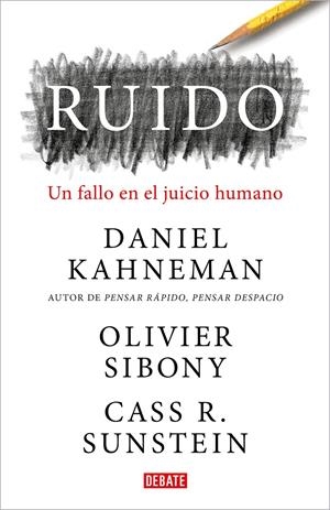 RUIDO. UN FALLO EN EL JUICIO HUMANO | 9788418006364