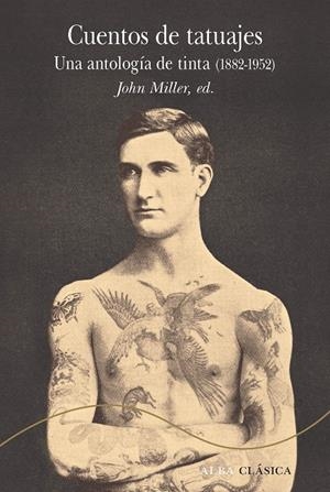CUENTOS DE TATUAJES. UNA ANTOLOGÍA DE TINTA | 9788490658017 | JOHN MILLER EDICIO