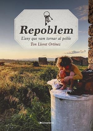 REPOBLEM. L'ANY QUE VAM TORNAR AL POBLE | 9788413560564 | LLORET ORTÍNEZ, TON