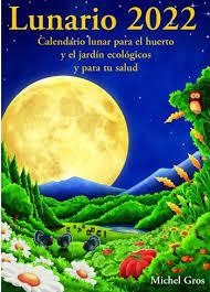 LLUNARI 2022. CALENDARI LUNAR PER A L'HORT I EL JARDÍ | 9788494871962 | GROS, MICHEL