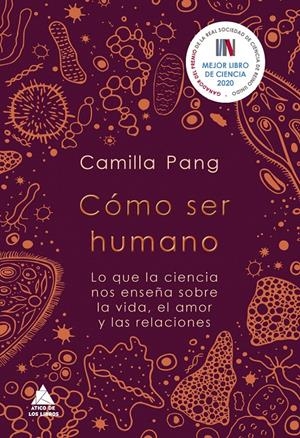 CÓMO SER HUMANO. LO QUE LA CIENCIA NOS ENSEÑA SOBRE LA VIDA, EL AMOR Y LAS RELACIONES | 9788418217425 | PANG, CAMILLA