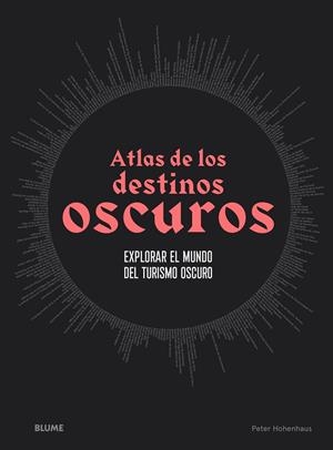 ATLAS DE LOS DESTINOS OSCUROS | 9788418725593 | HOHENHAUS, PETER