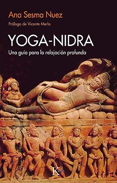 YOGA-NIDRA. UNA GUÍA PARA LA RELAJACIÓN PROFUNDA | 9788499889108 | SESMA NUEZ, ANA