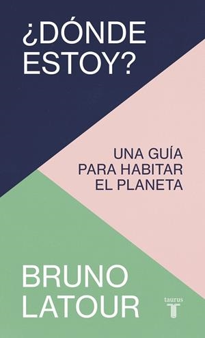 DÓNDE ESTOY? UNA GUÍA PARA HABITAR EL PLANETA | 9788430624287 | LATOUR, BRUNO