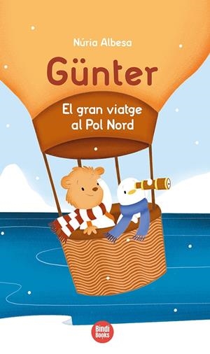 EL GRAN VIATGE AL POL NORD. GÜNTER, EL PETIT OS BRU | 9788418288241 | ALBESA VALDÉS, NÚRIA