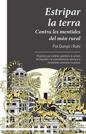 ESTRIPAR LA TERRA. CONTRA LES MENTIDES DEL MÓN RURAL | 9788417925697 | DUNYÓ I RUHÍ, POL