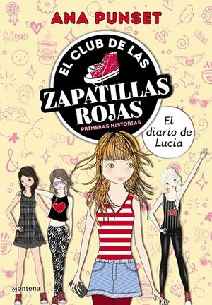 EL DIARIO DE LUCÍA. CLUB DE LAS ZAPATILLAS ROJAS PRIMERAS HISTORIAS | 9788418483493 | PUNSET, ANA