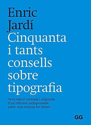 CINQUANTA Y TANTS CONSELLS SOBRE TIPOGRAFÍA | 9788425233401 | JARDÍ I SOLER, ENRIC