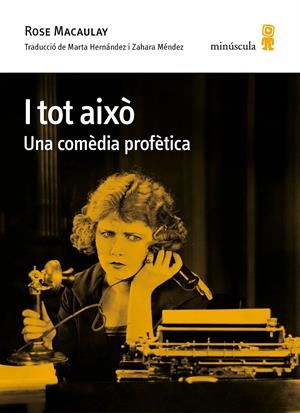 I TOT AIXÒ. UNA COMÈDIA PROFÈTICA | 9788412385823 | MACAULAY, ROSE