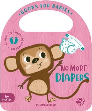 BOOKS FOR BABIES - NO MORE DIAPERS | 9788417210618 | BURGUEÑO, ESTHER