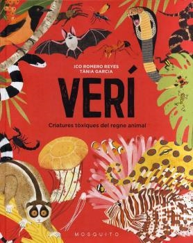 VERÍ. CRIATURES TÒXIQUES DEL REGNE ANIMAL | 9788412407211 | TANIA GRACIA, ICO ROMERO