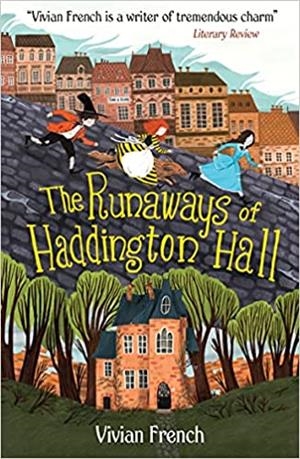 THE RUNAWAYS OF HADDINGTON HALL | 9781406387537 | VIVIAN FRENCH