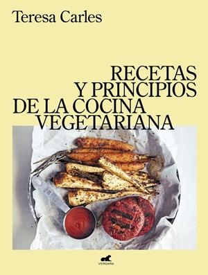 RECETAS Y PRINCIPIOS DE LA COCINA VEGETARIANA | 9788418620249 | CARLES, TERESA