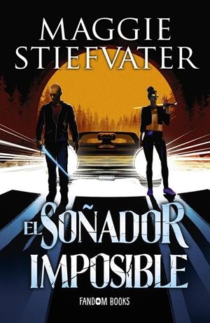 EL SOÑADOR IMPOSIBLE. TRILOGÍA DE LOS SOÑADORES. LIBRO 2 | 9788418027123 | STIEFVATER, MAGGIE