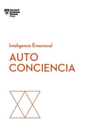 AUTOCONCIENCIA. SERIE INTELIGENCIA EMOCIONAL | 9788417963002 | HARVARD BUSINESS REVIEW/GOLEMAN, DANIEL/STEVEN KAPLAN, ROBERT/DAVID, SUSAN