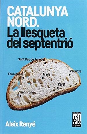 CATALUNYA NORD. LA LLESQUETA DEL SEPTENTRIO | 9788493870577 | ALEIX RENYE