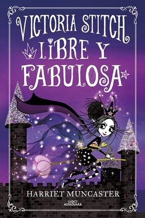 LIBRE Y FABULOSA (VICTORIA STITCH 2) | 9788420456942 | MUNCASTER, HARRIET