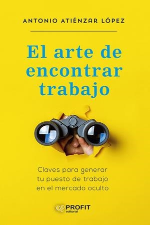 EL ARTE DE ENCONTRAR TRABAJO | 9788418464614 | ANTONIO ATIENZAR LOPEZ