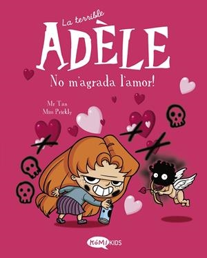 LA TERRIBLE ADÈLE VOL.4  NO M'AGRADA L'AMOR! | 9788412399714 | MR TAN