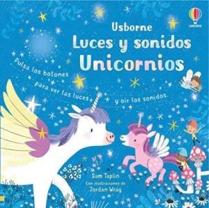 UNICORNIOS LUCES Y SONIDOS | 9781801313278 | SAM TAPLIN