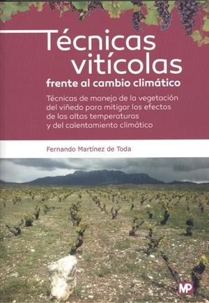 TÉCNICAS VITÍCOLAS FRENTE AL CAMBIO CLIMÁTICO | 9788484767565 | MARTINEZ DE TODA, FERNANDO