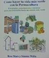 COMO HACER TU VIDA MAS VERDE CON LA PERMACULTURA | 9788412153156 | MARS, ROSS WILLIS, SIMONE