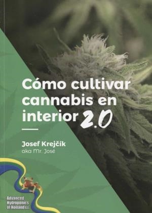 COMO CULTIVAR CANNABIS EN EL INTERIOR 2.0 | 9788090714335 | JOSEP KREJCIK