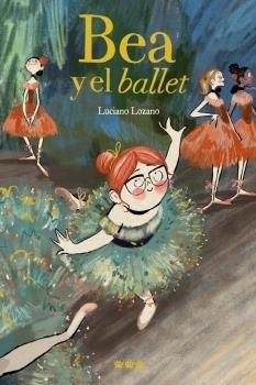 BEA Y EL BALLET | 9788412112634 | LOZANO, LUCIANO